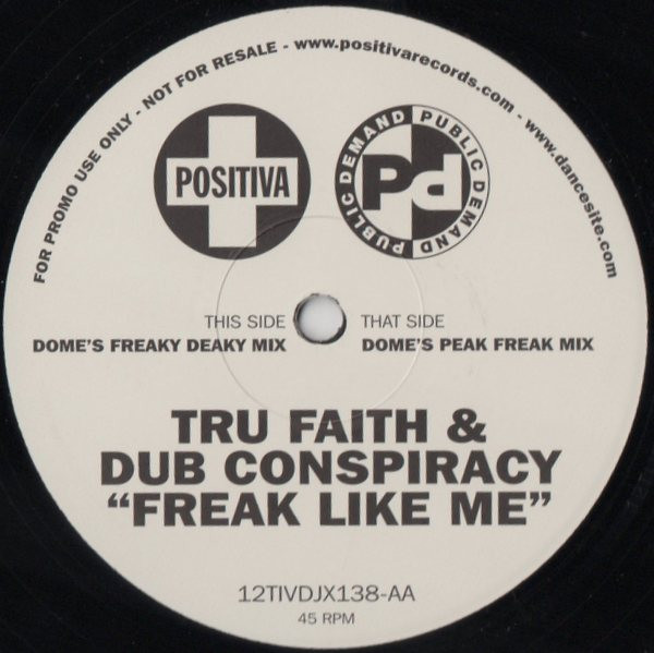 Tru Faith & Dub Conspiracy - Freak Like Me (Domes Freaky Deaky Mix / Domes Peak Freak Mix) 12" Vinyl Promo Record