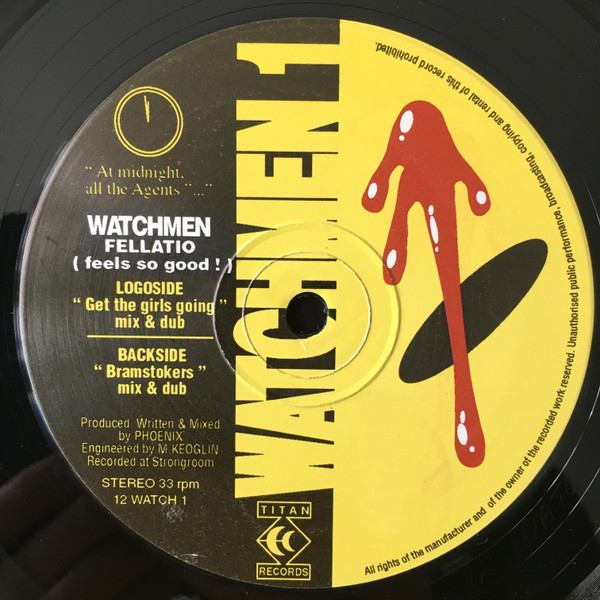 Watchmen - Fellatio (Feels So Good) Get The Girls Going Mix / Dub / Bramstokers Mix (12" Vinyl) / Dub