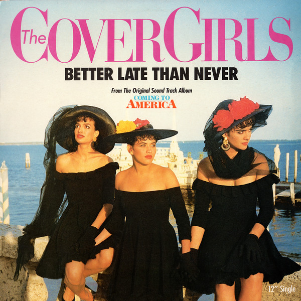 Cover Girls - Better Late Than Never (2 Mixes) / Show Me (Original Sealed US Vinyl Record)