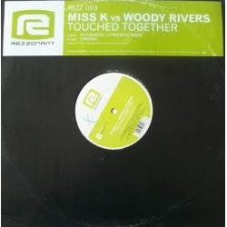 Miss K vs Woody Rivers - Touched together (Original & filterheadz mixes ) Vinyl
