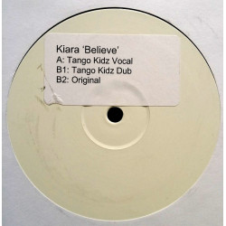 Kiara - Believe (Tango Kidz vocal & dub mixes + Original) Promo