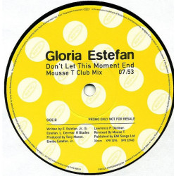 Gloria Estefan - Dont Let This Moment End (Mousse T Club Mix / Hex Hector Vocal Mix) 12" Vinyl Promo