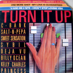Turn It Up 2LP feat Full 12" Versions by C Bank / Princess / Sybil / Carl Bean / Modern Nique / Kelly Charles & More