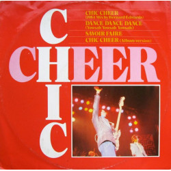 Chic - Chic Cheer (Original Mix / 1984 Remix) / Dance Dance Dance (Disco Mix) / Savoir Faire (12" Vinyl Record)