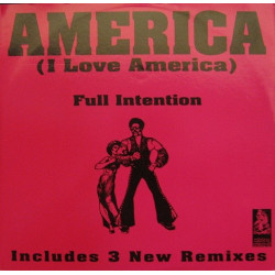 Full Intention - I Love America (Original / 12" Vocal Mix / 7" Vocal Mix) / Nu York (12" Vinyl Record)
