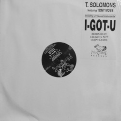 T Solomon featuring Tony Moss - I Got U (Trance Mix / Crunchy Mix / Bumpin Mix / Original) 12" Vinyl Record
