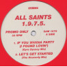 All Saints 1.9.7.5  - If You Wanna Party (I Found Lovin) 2 Mixes / Lets Get Started (2 Mix) 12" Vinyl Promo