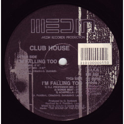 Club House - Im Falling Too (Club Mix / Airplay Mix / DJ Professor Mix / Bonus Beats / Acapella) 12" Vinyl Record