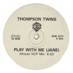 Thompson Twins - Play With Me (African NCP Mix / Sweet Garage Mix / Full On Piano Edit) 12" Vinyl Promo