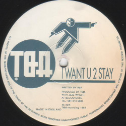 TBA - I Want U 2 Stay / The Squidge (12" Vinyl Record)