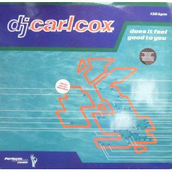 Carl Cox - Does it feel good to you (Main mix / Six Minutes Of Madness / Instrumental) / Feel reel (12" Vinyl Record)