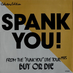 Spank You - From The Buy Or Die Live Tour 1985 LP (8 Tracks) inc Falling In Love / Freakin Baby & Night People