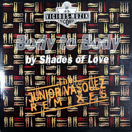 Shades Of Love - Body to body (Keep in touch) 8 Junior Vasquez Remixes (2 x Vinyl)