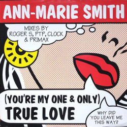 Ann Marie Smith - Youre my one and only (True love) Clock GMT mix / Primax mix / 2 Roger Sanchez Mixes) 12" Vinyl Record