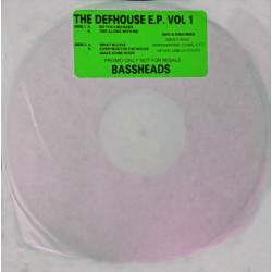 Bassheads - Defhouse EP Vol 1 - Do You Like Bass / Trip Along With Me / What Is Love / Everybody In The House