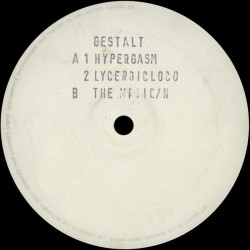 Gestalt - Hypergasm / Lycergicloco / The Majican (12" Vinyl Promo)