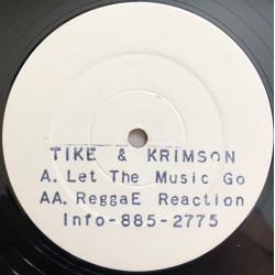 Tike & Krimson - Let The Music Go / Reggae Reaction (12" Vinyl White Label Promo)