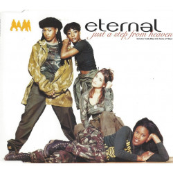 Eternal - Just a step from heaven/ Stay (Teddy Riley remix) / I've got to be with you / Fantasy