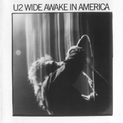 U2 - Wide awake in america (4 track LP featuring Bad (live), A sort of homecoming (live), The three sunrises & Love comes tumbli