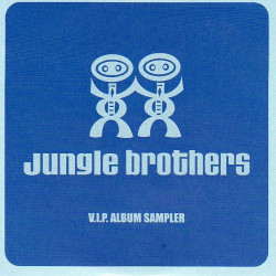 Jungle Brothers - V.I.P / I remember / Get down / Early morning / Down with the Jbeez (Album sampler)