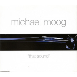 Michael Moog - That sound (3 mixes)