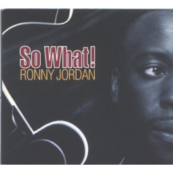Ronny Jordan - So what ( 3 mixes) / Cool & funky (CD Single)