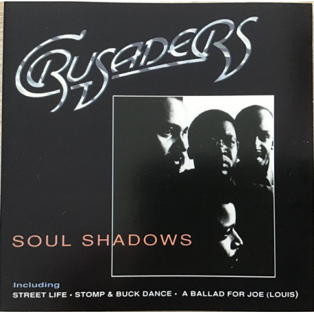 Crusaders - Soul Shadows.  12 track compilation cd inc Streetlife and Stomp & Buck dance
