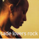 Sade - Lovers Rock CD album featuring By your side / King of sorrow / The sweetest gift / Flow / Somebody already broke my heart