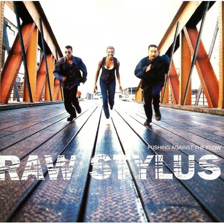 Raw Stylus - Pushing Against The Flow 11 track CD album including Beleive in me / Higher love / Pass me by / Change (Soulful Aci