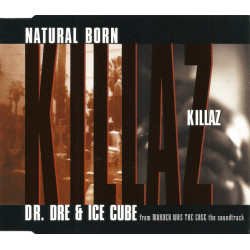 Dr Dre & Ice Cube - Natural born killaz (3 mixes) / What would you do (CD Single)