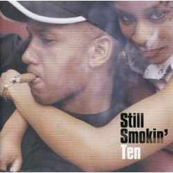 Still Smokin - (Volume 10) 2 cd compilation feat full length tracks by Destinys Child, Maxwell, Jagged Edge, PYT, Xzibit