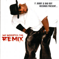 P.Diddy & The Badboy Family - We invented the remix CD feat P Diddy remixes of tracks by Ashanti / 112 / Mary J Blige / Notoriou