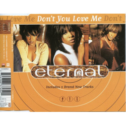 Eternal - Dont you love me / Ill take a pass on love / This lifes not for me