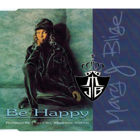 Mary J Blige - Be happy (Lp version , Radio edit , Uno Clio mix plus 2 Maurice Joshua mixes)