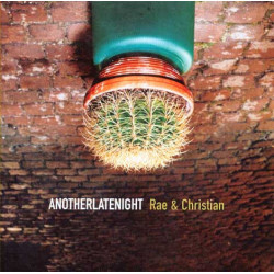 Rae & Christian (Anotherlatenight) - 17 track mixed CD featuring Trendsetter "Heavy worker" / The Boulevard Connection "Copenhag