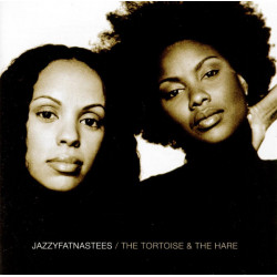 Jazzyfatnastees - The tortoise & the hare featuring Something in the way / El medio / All up in my face / Four lives (CD Album)