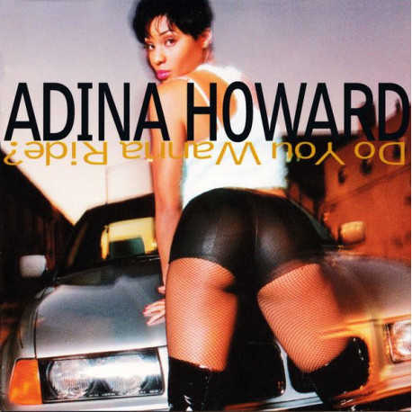 Adina Howard - Do you wanna ride featuring You got me humpin / Freak like me / If we make love tonight / I wants ta eat / You ca