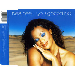 Desree - You gotta be (1999 mix / Tin Tin Out Remix) / Soul paradise (CD Single)