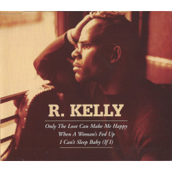 R Kelly - Only the loot can make me happy / When a womans fed up / I cant sleep baby