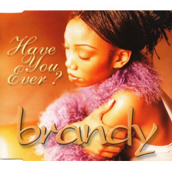 Brandy - Have you ever (LP Version / Radio Edit) / Happy (CD Single)