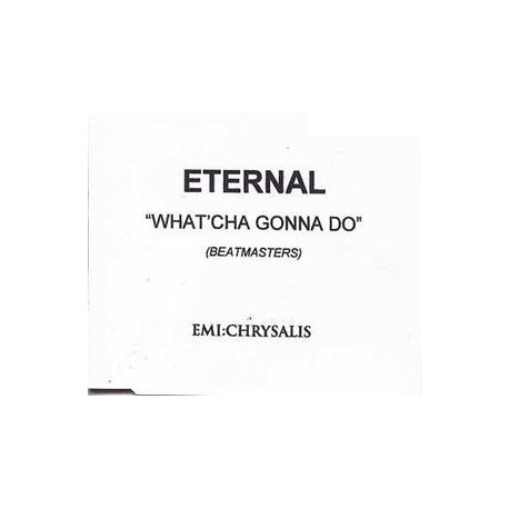 Eternal - What'cha gonna do (Original) Promo