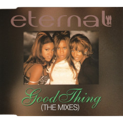 Eternal - Good thing (Radio mix / Frankie Knuckles Vocal Club mix / Bottom Dollar Vocal Club mix / DARC Velvet mix) CD