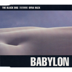 The Black Dog featuring Ofra Haza - Babylon (My Pasty Weighs A Ton / Tower Of Babel / The Blue mix) CD Single