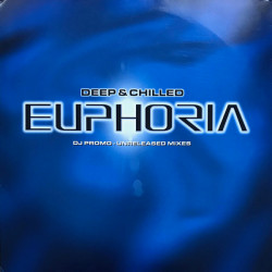 Euphoria (Deep & Chilled) - 2LP Promo feat BBE / Moonman / Miro / Three Drives / Humate / Xstasia (8 Tracks)