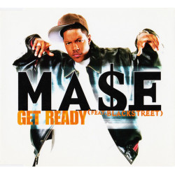 Mase - Get ready (Radio mix featuring Blackstreet) / Feel so good (LP Version) / What you want (LP Version featuring Total)