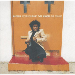 Maxwell - Ascension (Don't ever wonder) Uncut Version / The Tribute Cut (sampling the SOS Band) / Seguranca (CD Single)