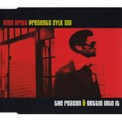 King Britt Presents Sylk 130 - The reason (LP Radio Edit) / Gettin into it (Original mix / Brother ? mix) CD Single