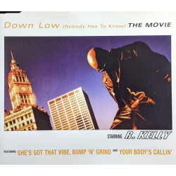 R Kelly - Down low (featuring Ronald Isley) / She's got that vibe (Radio Edit) / Bump n grind / Your body's callin (CD)