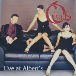Corrs - Live At Alberts CD featuring When he's not around / No good for me / Love to love you / Forgiven not forgotten