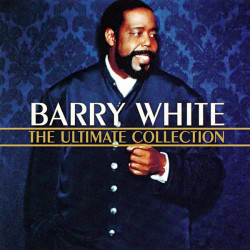 Barry White - The Ultimate Collection featuring You're the first, the last, my everything / Cant get enough of your love babe /